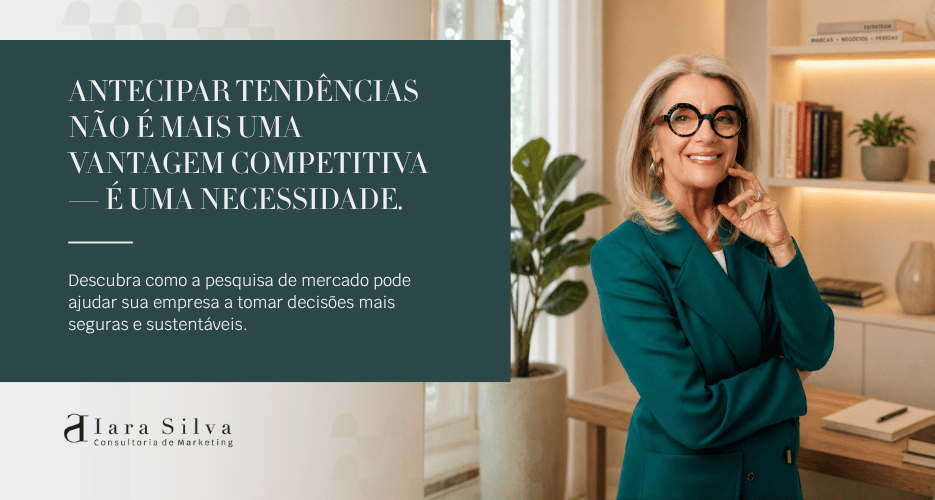 Antecipar tendências não é mais uma vantagem competitiva — é uma necessidade. Descubra como a pesquisa de mercado pode ajudar sua empresa a tomar decisões mais seguras e sustentáveis, entre em contato com a consultora em marketing Iara Silva. 

